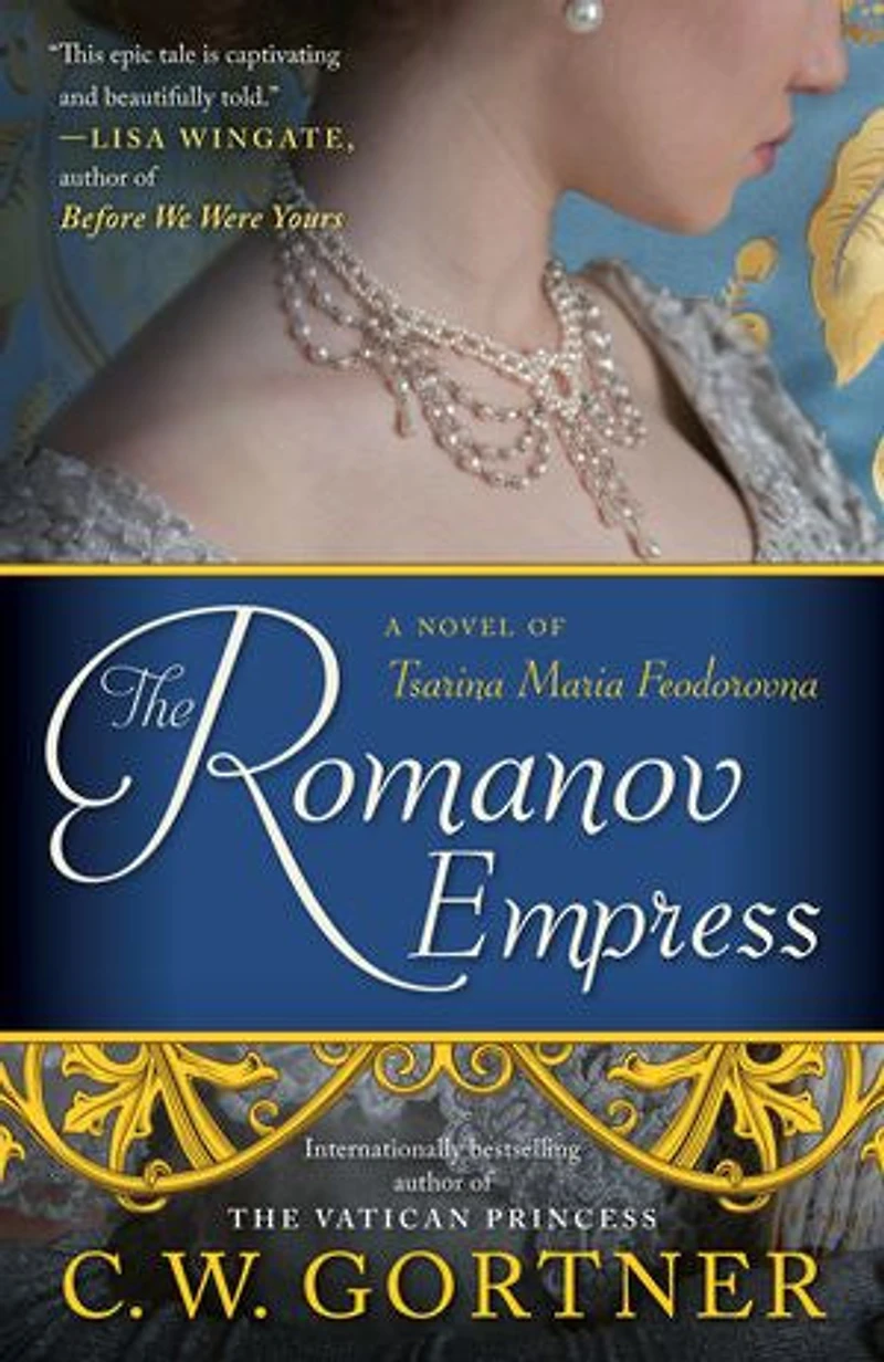 The Romanov Empress: A Novel Of Tsarina Maria Feodorovna
