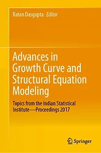 Advances Growth Curve and Structural Equation Modeling: Topics from the Indian Statistical Institute-Proceedings 2017