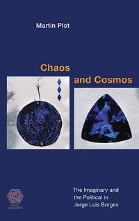 Chaos and Cosmos: the Imaginary Political Jorge Luis Borges