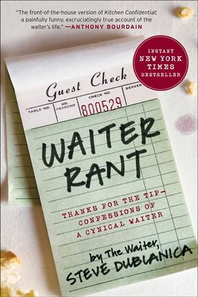 Waiter Rant: Thanks for the Tip--Confessions of a Cynical