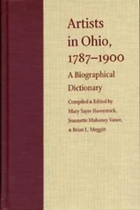 Artists in Ohio, 1787-1900: A Biographical Dictionary