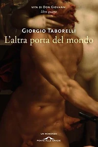 L'altra porta del mondo: Vita di Don Giovanni. Libro quarto