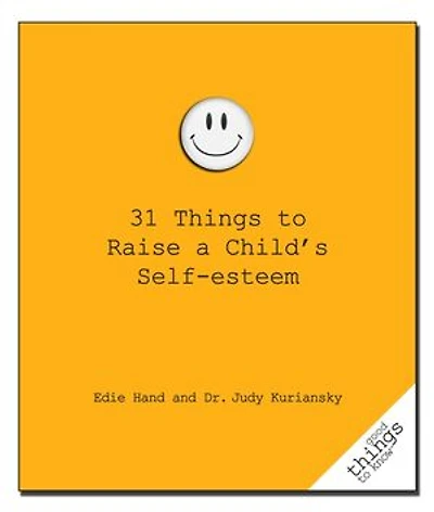 31 Things to Raise a Child's Self-Esteem
