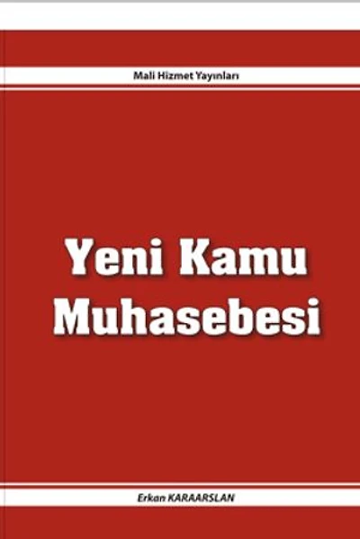 Yeni Kamu Muhasebesi: Devlet muhasebesinde ileri derece muhasebe uygulamalarını içeren bir kitaptır.