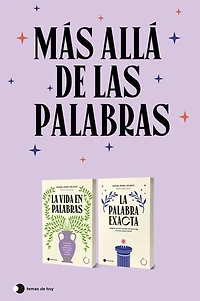 Pack Más allá de las palabras: Incluye: La palabra exacta + La vida en palabras