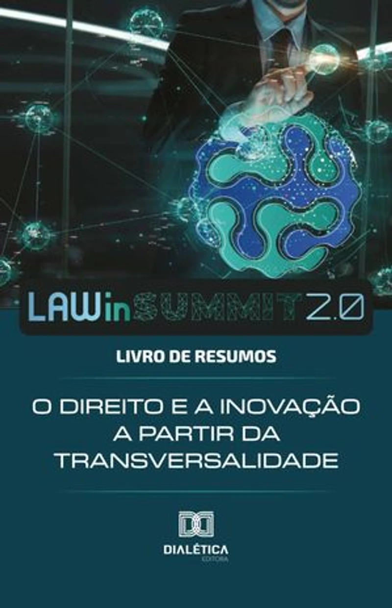 LAWin Summit 2.0: Livro de Resumos: O Direito e a Inovação a Partir da Transversalidade