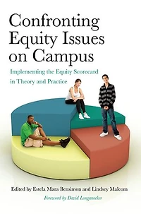 Confronting Equity Issues on Campus: Implementing the Equity Scorecard in Theory and Practice