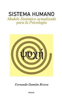 Sistema Humano: Modelo sistémico actualizado para la Psicología