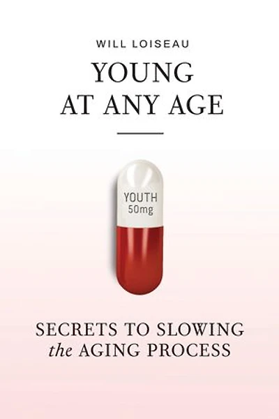 Young at Any Age: Secrets to Slowing the Aging Process