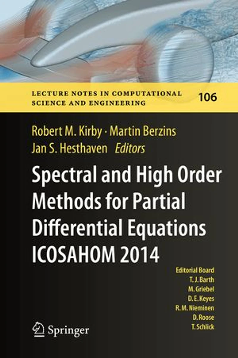 Spectral and High Order Methods for Partial Differential Equations ICOSAHOM 2014: Selected papers from the conference, June 23-27, 2014, Salt Lake City, Utah, USA