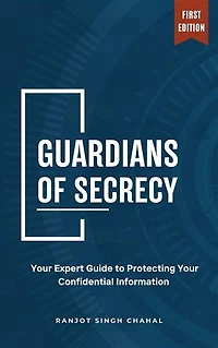 Guardians of Secrecy: Your Expert Guide to Protecting Your Confidential Information