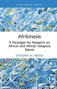 Afrikinesis: A Paradigm for Research on African and Diaspora Dance