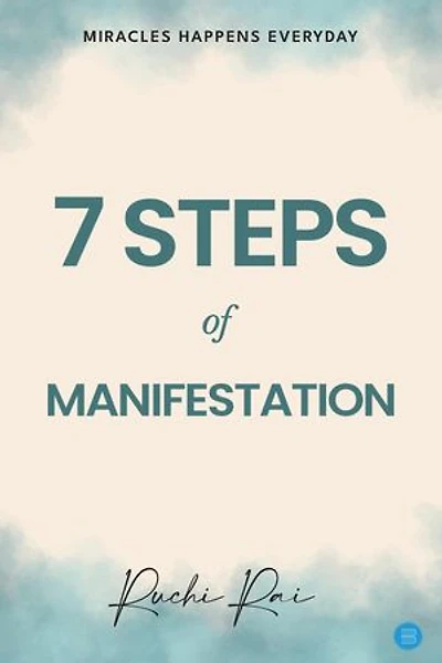 7 Step Of Manifestation Miracles Happens Every Day