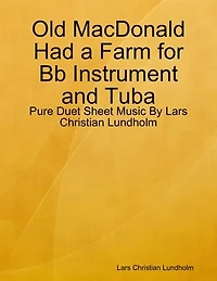 Old MacDonald Had a Farm for Bb Instrument and Tuba - Pure Duet Sheet Music By Lars Christian Lundholm