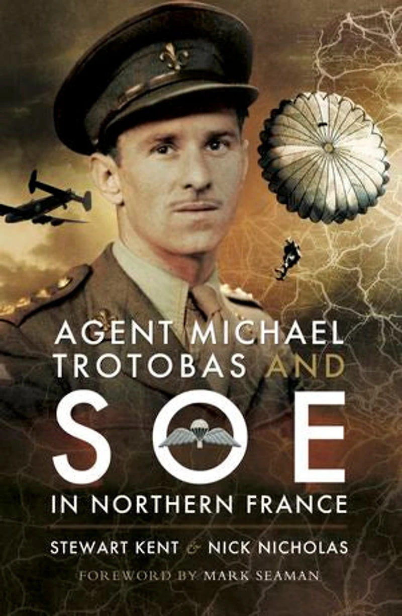 Agent Michael Trotobas and SOE Northern France