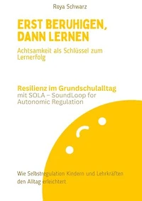 Erst beruhigen, dann lernen: Achtsamkeit als Schlüssel zum Lernerfolg