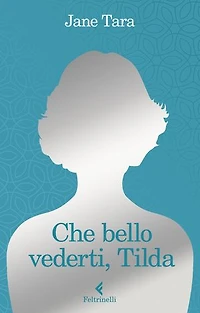 Che bello vederti, Tilda