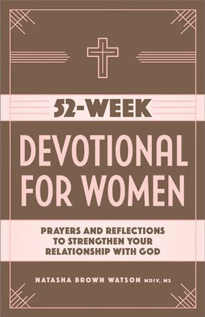 52-Week Devotional for Women: Prayers and Reflections to Strengthen Your Relationship with God