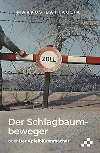 Der Schlagbaumbeweger: oder Der Apfelblütenmacher