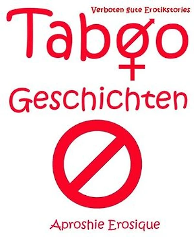 Taboo Geschichten: Verboten gute Erotikstories