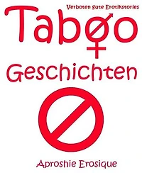 Taboo Geschichten: Verboten gute Erotikstories