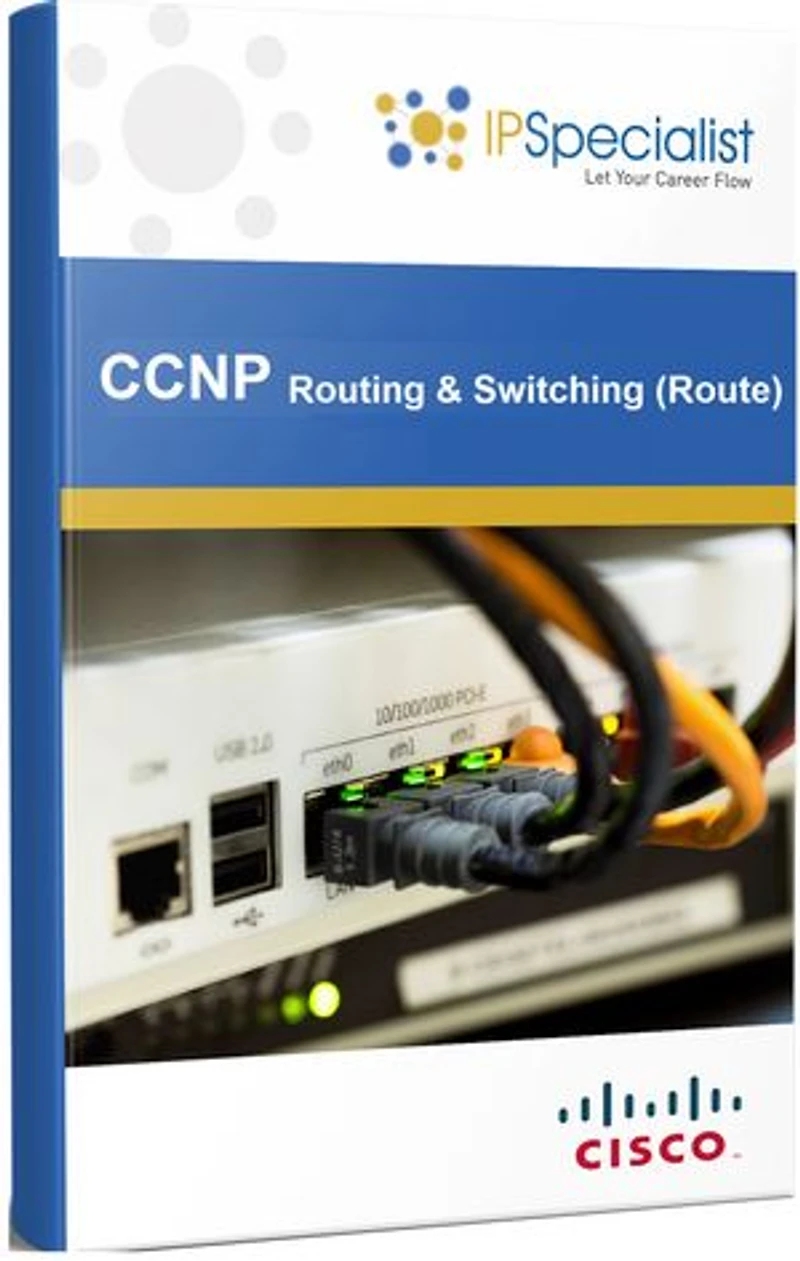 CCNP CISCO CERTIFIED NETWORK PROFESSIONAL ROUTING & SWITCHING (ROUTE) TECHNOLOGY WORKBOOK: Implementing Cisco IP Routing (ROUTE) Exam: 300-101