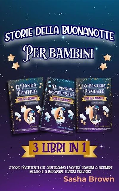 Storie della buonanotte per bambini: 3 libri in 1: animali e valori: il successo
