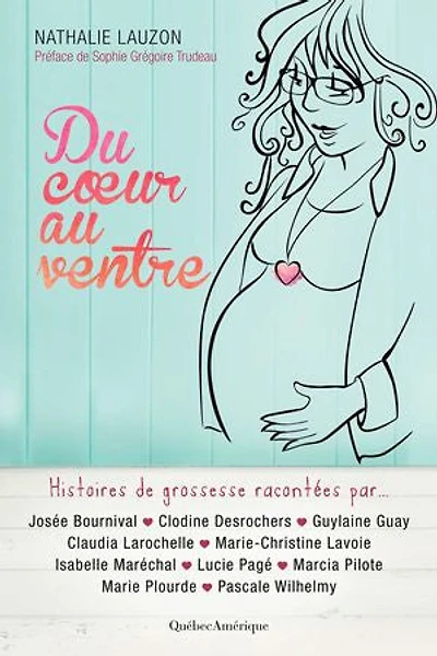 Du coeur au ventre: histoires de grossesse