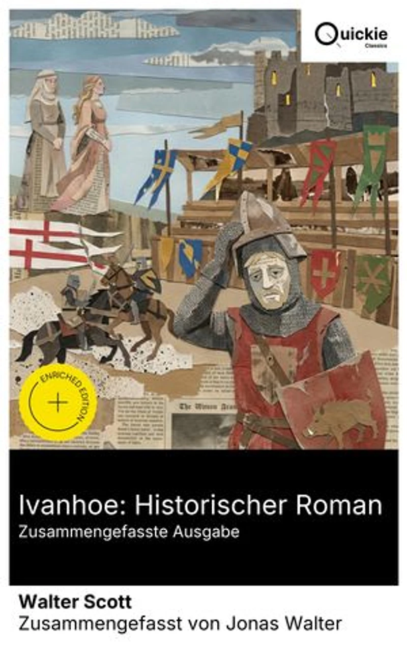 Ivanhoe: Historischer Roman (Zusammengefasste Ausgabe): Bereicherte Ausgabe. Ein epischer Roman über Kreuzritter, Erbe und Identität im 12. Jahrhundert – England zwischen Sachsen und Normannen