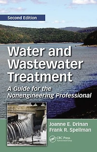 Water and Wastewater Treatment: A Guide for the Nonengineering Professional