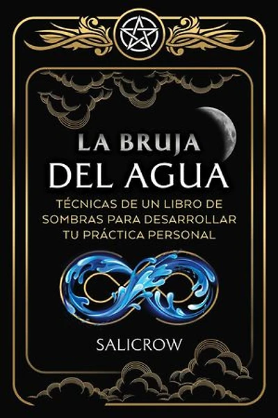 La Bruja del Agua: Enseñanzas de un libro sombras para desarrollar tu práctica personal
