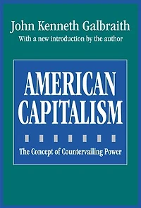 American Capitalism: The Concept Of Countervailing Power