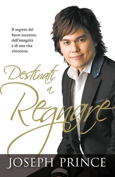 Destinati a regnare: Il segreto del buon successo, dell'integrità e di una vita vittoriosa