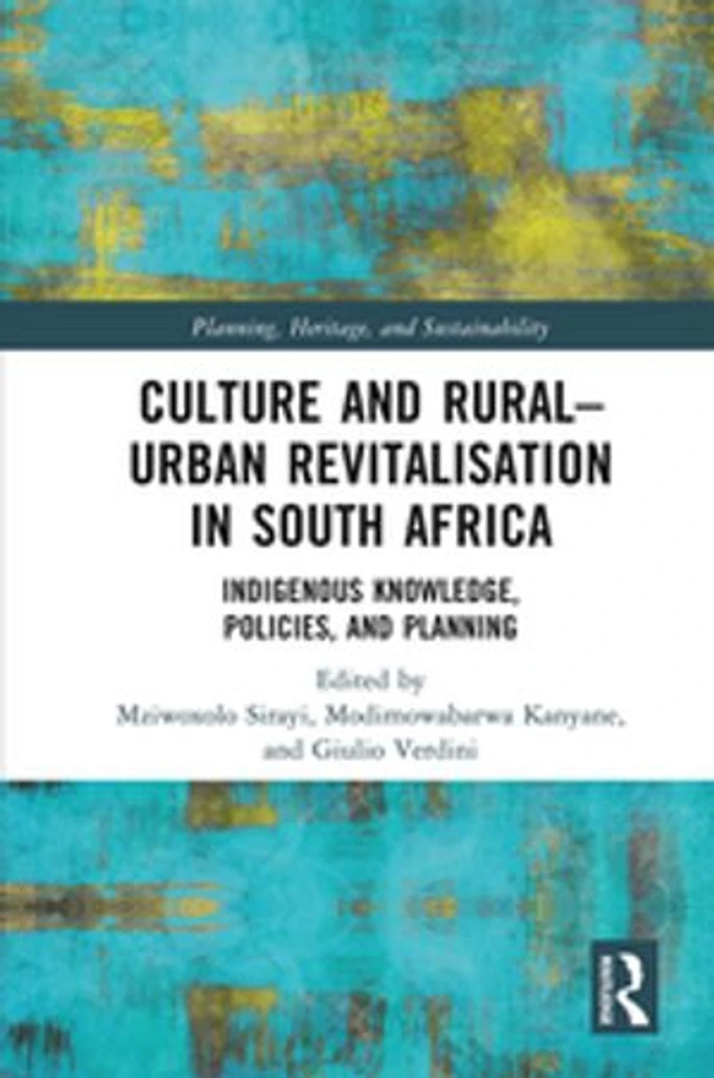 Culture and Rural-Urban Revitalisation South Africa: Indigenous Knowledge, Policies, Planning