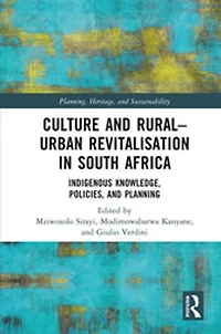 Culture and Rural-Urban Revitalisation South Africa: Indigenous Knowledge, Policies, Planning