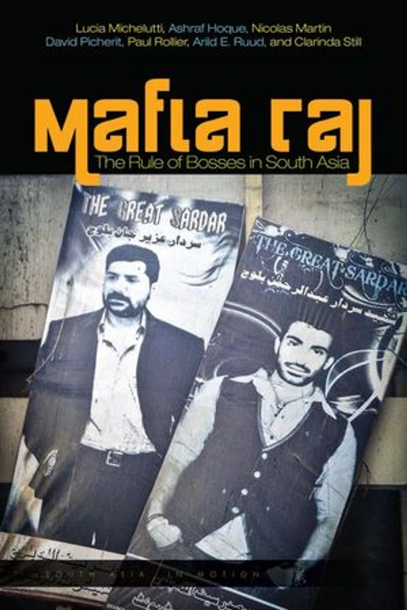 Mafia Raj: The Rule Of Bosses South Asia