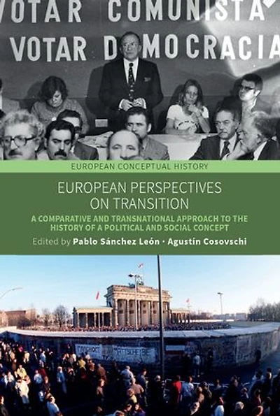 European Perspectives on Transition: a Comparative and Transnational Approach to the History of Political Social Concept