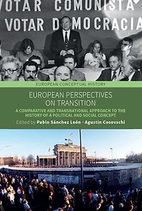 European Perspectives on Transition: a Comparative and Transnational Approach to the History of Political Social Concept