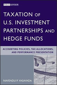 Taxation of U.S. Investment Partnerships and Hedge Funds: Accounting Policies, Tax Allocations, Performance Presentation