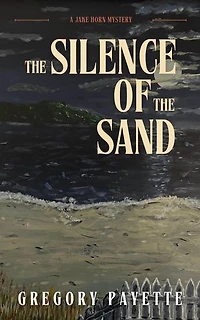 The Silence of the Sand: A Jake Horn Mystery