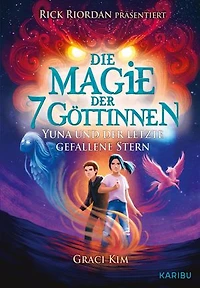 Die Magie der 7 Göttinnen (Band 1) – Yuna und der letzte gefallene Stern (Rick Riordan präsentiert): Coole Hexen-Fatntasy für K-Pop-Fans