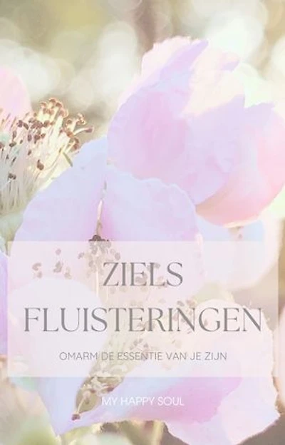 Ziels Fluisteringen: Omarm de essentie van je zijn