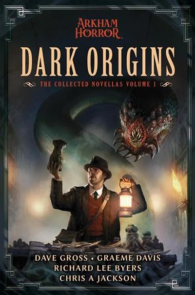Dark Origins: The Collected Arkham Horror Novellas, #1