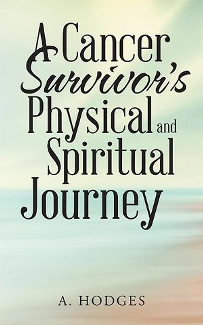 A Cancer Survivor's Physical and Spiritual Journey