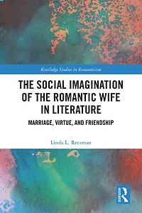 the Social Imagination of Romantic Wife Literature: Marriage, Virtue, and Friendship