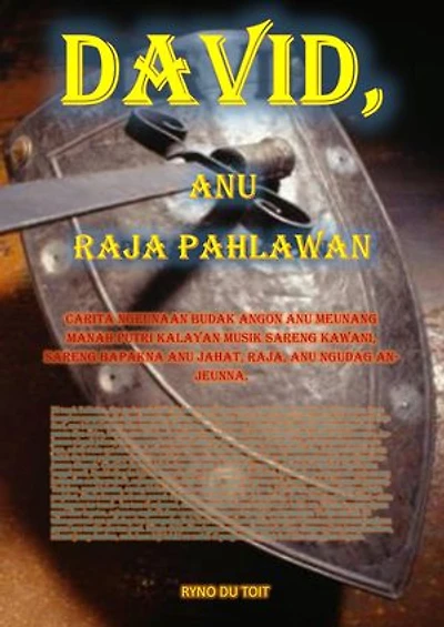 David, anu Raja Pahlawan: Carita ngeunaan budak angon anu meunang manah putri kalayan musik sareng kawani, sareng bapakna anu jahat, Raja, anu ngudag anjeunna.