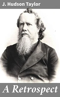 A Retrospect: Enriched edition. Reflections of a Pioneering Missionary in 19th Century China