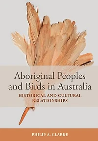 Aboriginal Peoples and Birds Australia: Historical Cultural Relationships