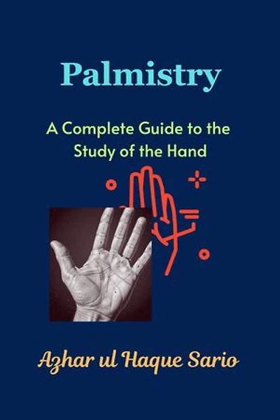 Palmistry: A Complete Guide to the Study of the Hand