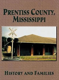 Prentiss County, Mississippi: History And Families